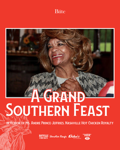 A Grand Southern Feast in Honor of Ms. Andre Prince-Jeffries, Nashville Hot Chicken Royalty