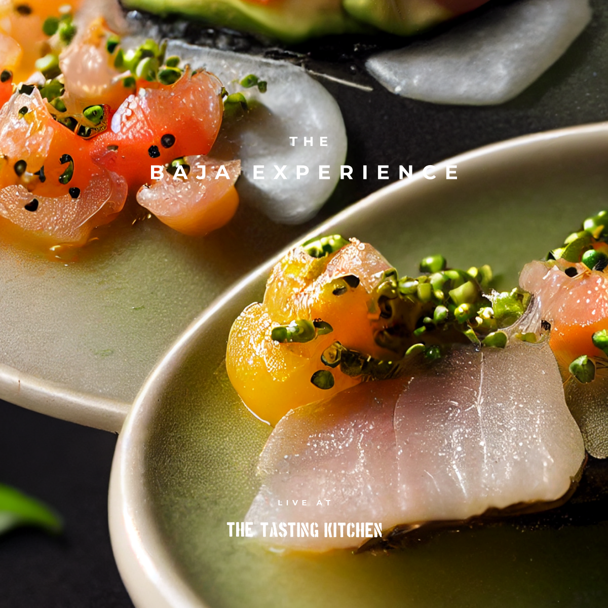 The Baja Experience at The Tasting Kitchen