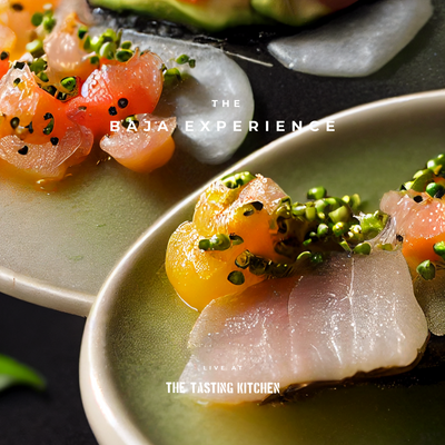 The Baja Experience at The Tasting Kitchen