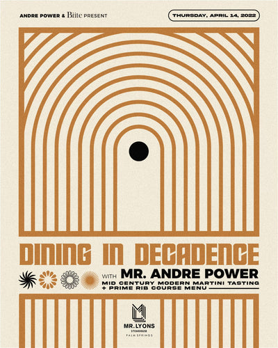 ANDRE POWER PRESENTS: MID CENTURY MODERN DINING EXPERIENCE & MARTINI TASTING